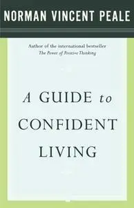 «A Guide to Confident Living» by Dr. Norman Vincent Peale