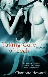 «Taking Care Of Leah» by Charlotte Howard
