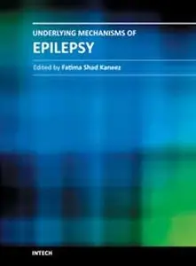 Underlying Mechanisms of Epilepsy by Fatima Shad Kaneez
