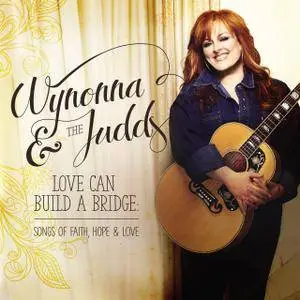 Wynonna Judd - Love Can Build A Bridge: Songs Of Faith, Hope & Love (2016)