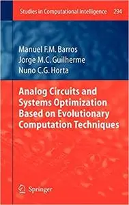 Analog Circuits and Systems Optimization based on Evolutionary Computation Techniques