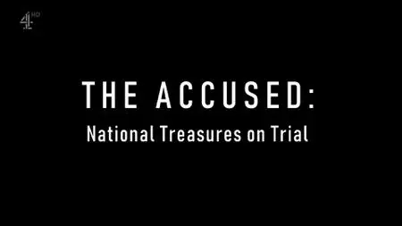 CH4. - The Accused: National Treasures on Trial (2022)