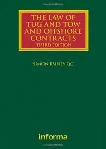 The Law of Tug and Tow and Offshore Contracts, 3 edition 