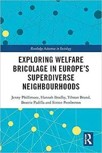 Exploring Welfare Bricolage in Europe’s Superdiverse Neighbourhoods