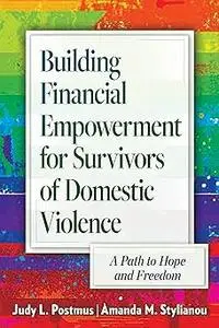 Building Financial Empowerment for Survivors of Domestic Violence: A Path to Hope and Freedom