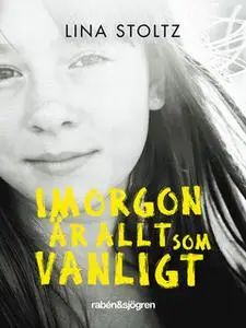 «Imorgon är allt som vanligt» by Lina Stoltz