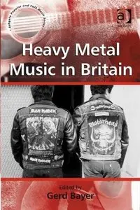 Heavy Metal Music in Britain (repost)