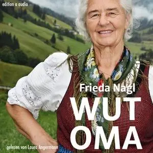 «Wut-Oma» by Frieda Nagl