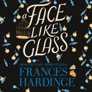 «A Face Like Glass» by Frances Hardinge