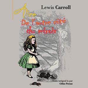Lewis Carroll, "Alice de l'autre côté du miroir"
