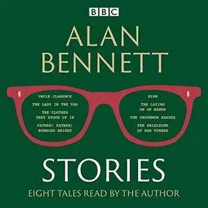 Alan Bennett: Stories [Audiobook]