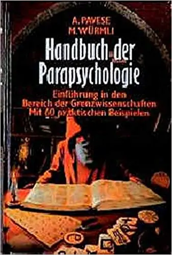 Handbuch der Parapsychologie: Einführung in den Bereich der Grenzwissenschaften. Mit 60 praktischen Beispielen