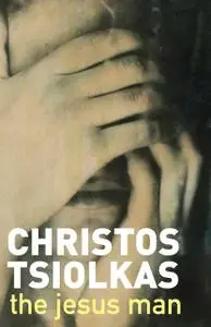 «The Jesus Man» by Christos Tsiolkas