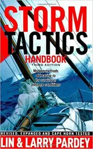 Storm Tactics Handbook: Modern Methods of Heaving-to for Survival in Extreme Conditions, 3rd Edition Ed 3