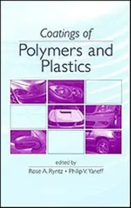 Coatings Of Polymers And Plastics (Materials Engineering, 21) by Rose A. Ryntz (Repost)