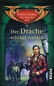 Robert Jordan - Das Rad der Zeit 12 - Der Drache schlägt zurück
