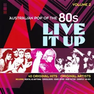 Various Artists - Live It Up: Australian Pop Of The 80's Vol. 2 [2CD] (2009)
