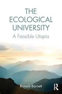 The Ecological University: A Feasible Utopia