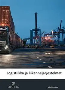 «Logistiikka ja liikennejärjestelmät» by Ulla Tapaninen