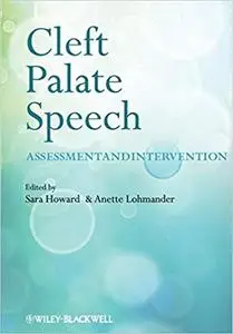 Cleft Palate Speech: Assessment and Intervention