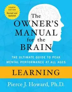 «Learning: The Owner's Manual» by Pierce Howard