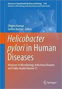 Helicobacter pylori in Human Diseases: Advances in Microbiology, Infectious Diseases and Public Health Volume 11 (repost)