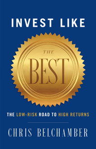 Invest like the Best: The Low-Risk Road to High Returns