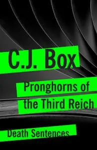 «Pronghorns of the Third Reich» by C.J. Box