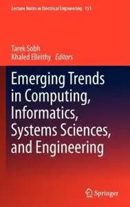 Emerging Trends in Computing, Informatics, Systems Sciences, and Engineering