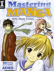 Mastering Manga with Mark Crilley: 30 drawing lessons from the creator of Akiko [Repost]