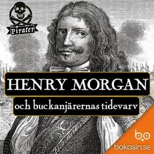 «Henry Morgan och buckanjärernas tidevarv» by Bokasin