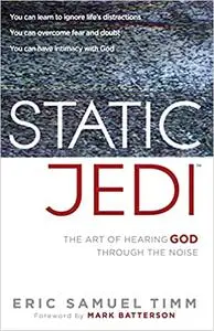 Static Jedi: The Art of Hearing God Through the Noise