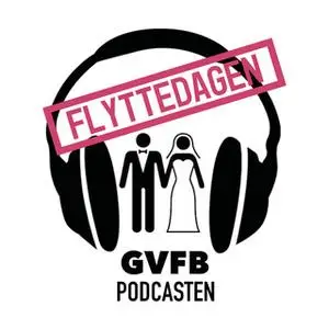 «GVFB Podcasten S1E5 - Flyttedagen» by Tue Winther,Kathrine Wismann,Mathilde Anhøj