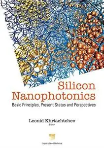 SILICON NANOPHOTONICS: Basic Principles, Present Status and Perspectives