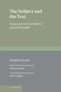 The Subject and the Text: Essays on Literary Theory and Philosophy