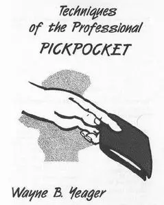 Techniques of the Professional Pickpocket
