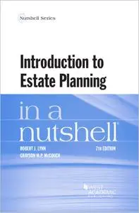 Introduction to Estate Planning in a Nutshell, 7th Edition
