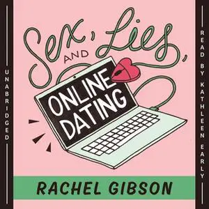 «Sex, Lies, and Online Dating» by Rachel Gibson