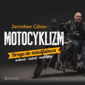 «Motocyklizm. Droga do mindfulness» by Jarosław Gibas