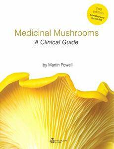Medicinal Mushrooms: A Clinical Guide, 2nd Edition