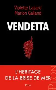 Violette Lazard, Marion Galland, "Vendetta"