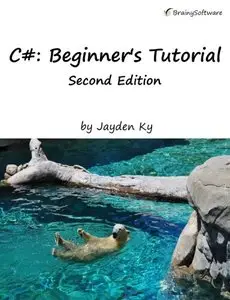 C#: A Beginner's Tutorial, Second Edition