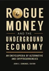 Rogue Money and the Underground Economy