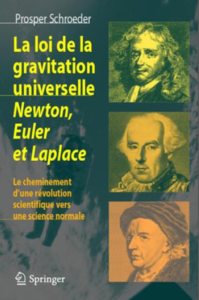La loi de la gravitation universelle : Newton, Euler et Laplace - Prosper Schroeder