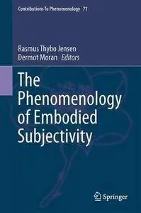 The Phenomenology of Embodied Subjectivity (Repost)