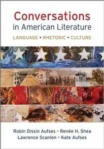 Conversations in American Literature: Language, Rhetoric, Culture