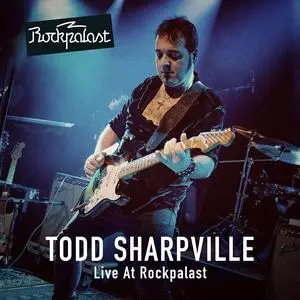 Todd Sharpville - Live At Rockpalast (2023) [Official Digital Download]