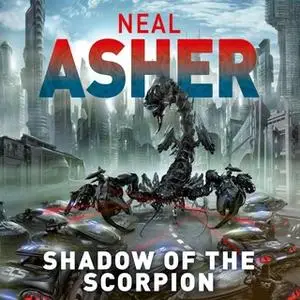 «Shadow of the Scorpion» by Neal Asher