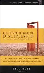 The Complete Book of Discipleship: On Being and Making Followers of Christ (The Navigators Reference Library)