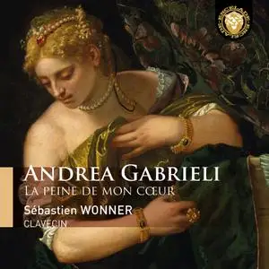 Sébastien Wonner - Andrea Gabrieli - La peine de mon cœur (2023) [Official Digital Download 24/96]